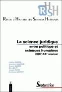 La science juridique : entre politique et sciences humaines (XIXe-XXe siècles)