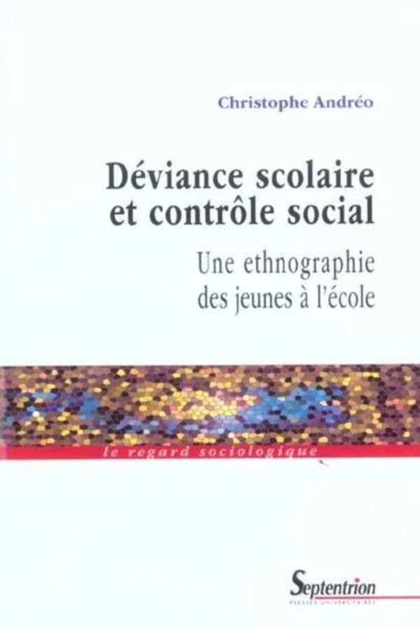 Déviance scolaire et contrôle social : une ethnographie des jeunes à l'école