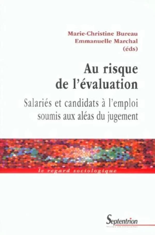 Au risque de l'évaluation : salariés et candidats à l'emploi soumis aux aléas du jugement