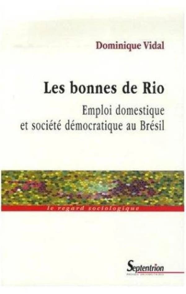 Les bonnes de Rio : emploi domestique et société démocratique au Brésil