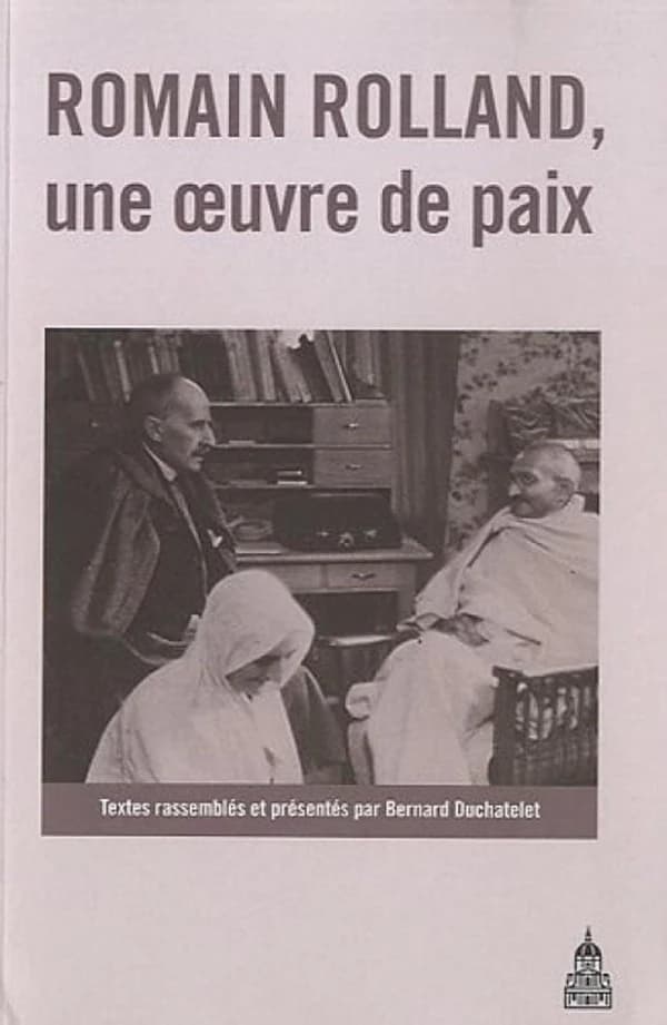 Romain Rolland, une oeuvre de paix : actes du colloque de Vézelay, 4 et 5 octobre 2008