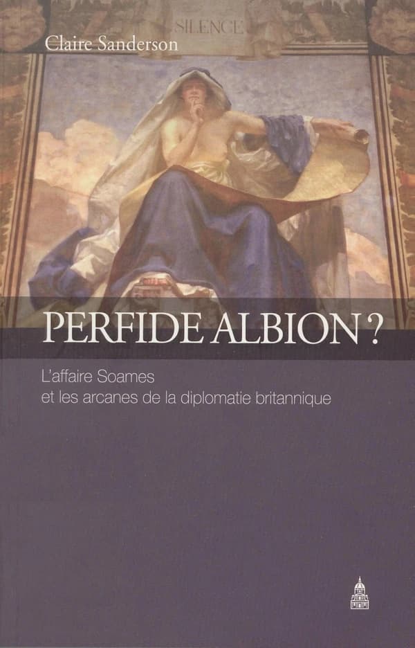 Perfide Albion ? : l'affaire Soames et les arcanes de la diplomatie britannique