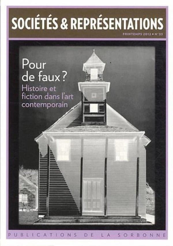 Sociétés & Représentations n.33 : pour de faux ? histoire et fiction dans l'art contemporain