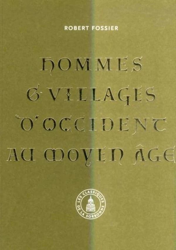 Hommes et villages d'Occident au Moyen âge ([Reproduction en fac-similé]) Robert Fossier