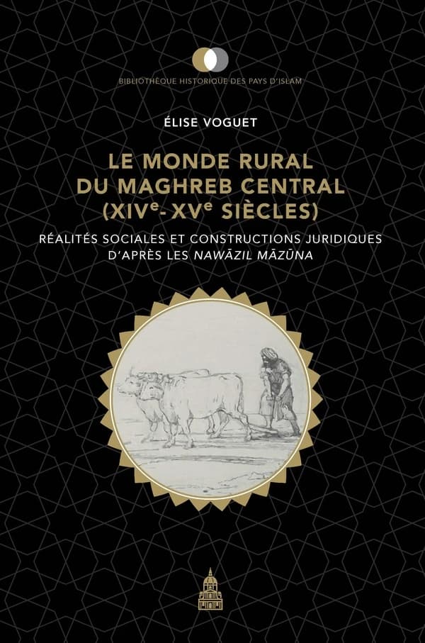 Le monde rural du Maghreb central, XIVe-XVe siècles : réalités sociales et constructions juridiques d'après les Nawāzil Māzūna