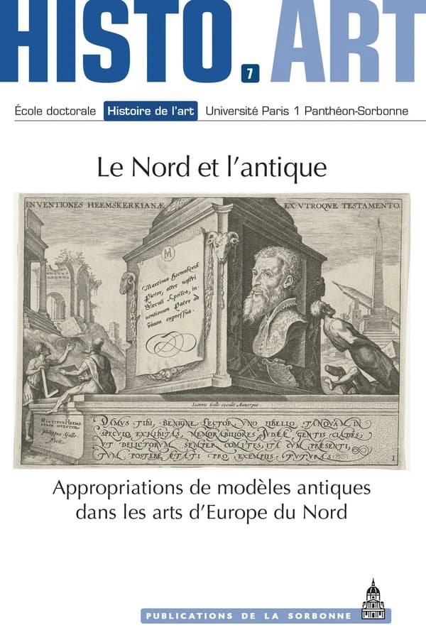 Le Nord et l'antique : appropriations de modèles antiques dans les arts d'Europe du Nord : travaux de l'École doctorale Histoire de l'art