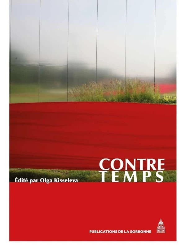 Contre temps : actes du Colloque performatif Contre-temps, Louvre-Lens, 5-7 juillet 2013