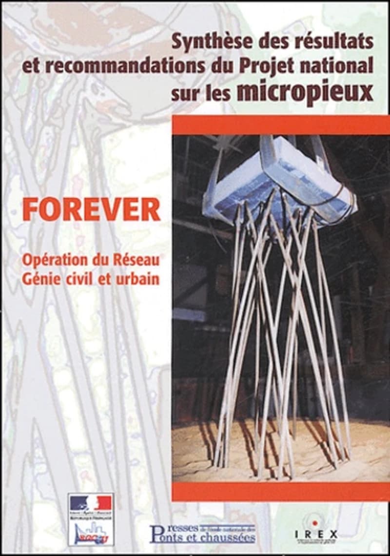 Forever : synthèse des résultats et recommandations du projet national sur les micropieux
