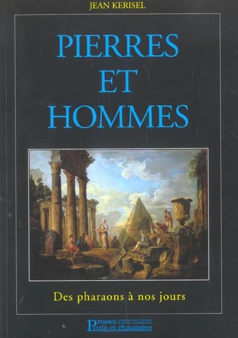 Pierres et hommes : des pharaons à nos jours