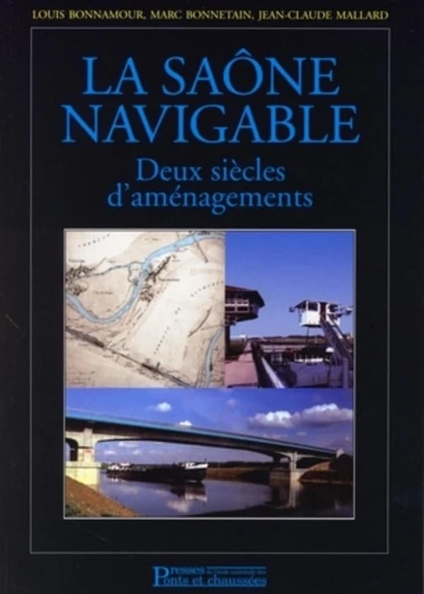 La Saône navigable : deux siècles d'aménagements
