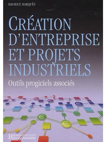 Création d'entreprise et projets industriels : outils progiciels associés