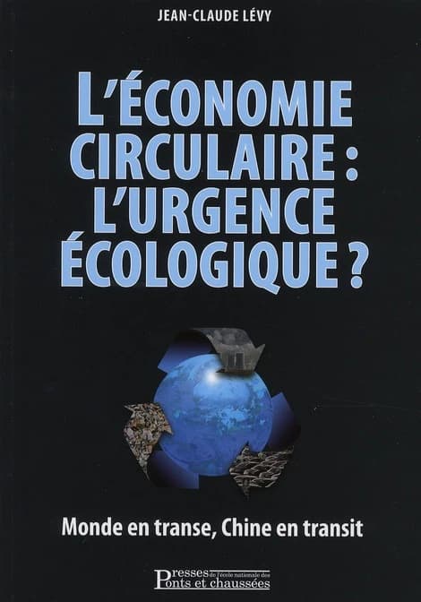 Économie circulaire, l'urgence écologique : monde en transe, Chine en transit