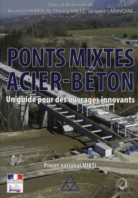 Ponts mixtes acier-béton : un guide pour des ouvrages innovants : projet national MIKTI