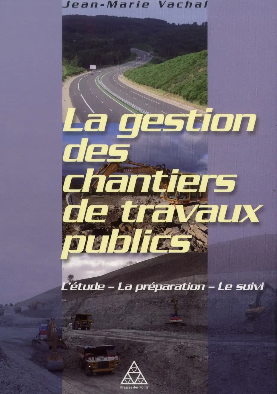 La gestion des chantiers de travaux publics : l'étude, la préparation, le suivi