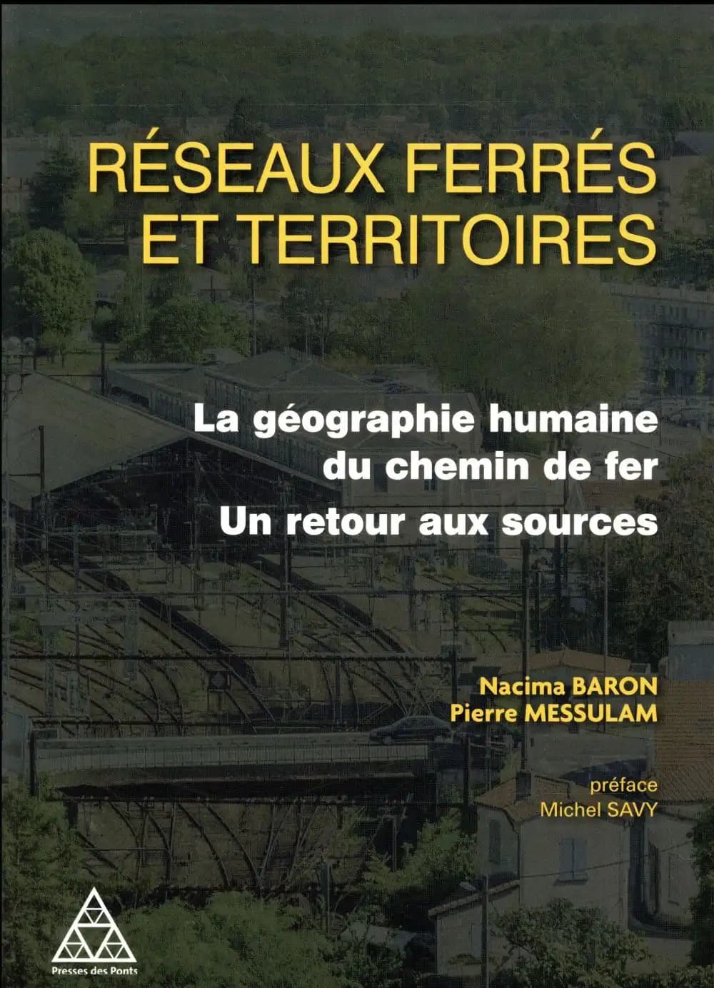 Réseaux ferrés et territoires : la géographie humaine du chemin de fer : un retour aux sources
