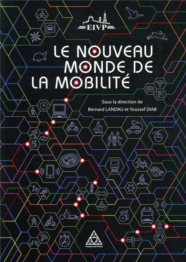 Le nouveau monde de la mobilité : [11ème Université d'été de l'École des ingénieurs de la Ville de Paris, 5-8 septembre 2017]