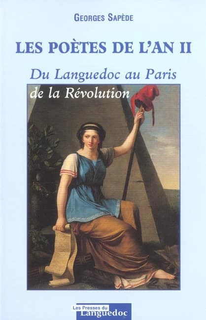 Les poètes de l'an II : Du Languedoc au Paris de la Révolution