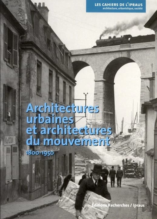 Architectures urbaines et architectures du mouvement : 1800-1950