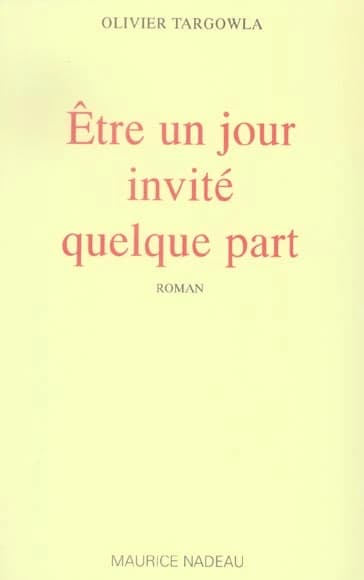Être un jour invité quelque part : roman