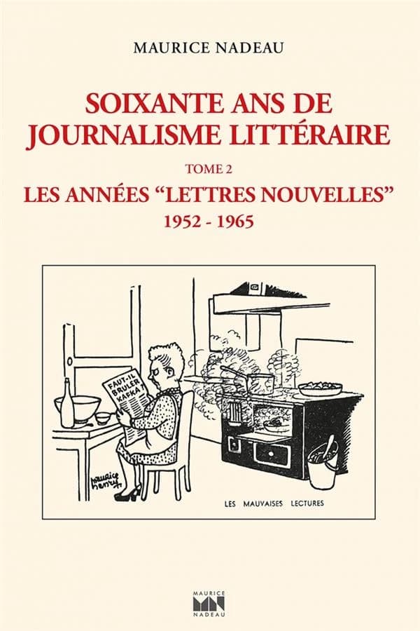 Soixante ans de journalisme littéraire. Tome 2, Les années "Lettres nouvelles" (1952-1965)