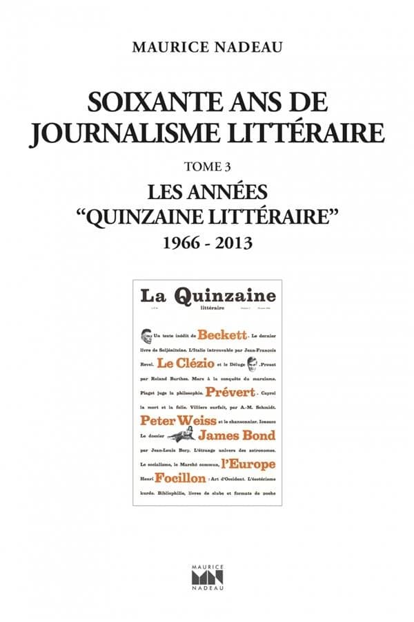 Soixante ans de journalisme littéraire. Tome 3, Les années "Quinzaine littéraire" (1966-2013)