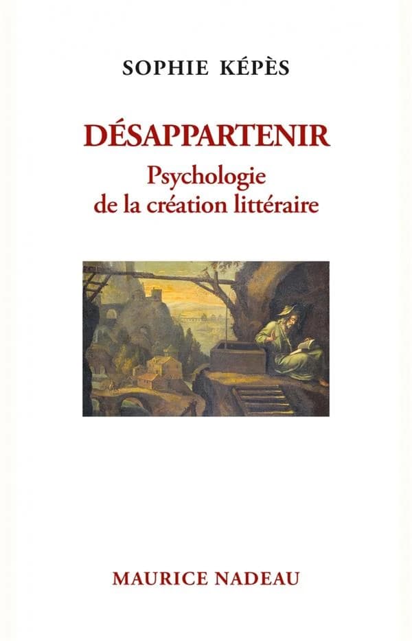 Désappartenir : Psychologie de la création littéraire