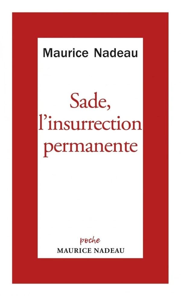 Sade, L'insurrection permanente : suivi de "Français, encore un effort pour être républicains"