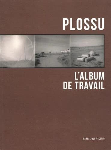 Plossu : l'album de travail