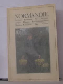 Normandie : écologie, économie, art, littérature, langue, histoire, traditions populaires