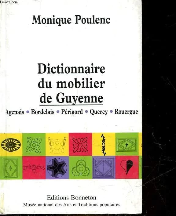 Dictionnaire du mobilier de Guyenne : Agenais, Bordelais, Périgord, Quercy, Rouergue