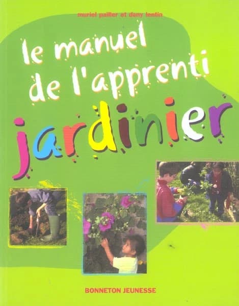 Le manuel de l'apprenti jardinier