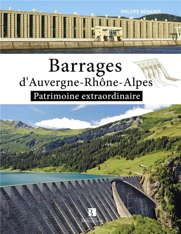 Barrages d'Auvergne-Rhône-Alpes : patrimoine extraordinaire
