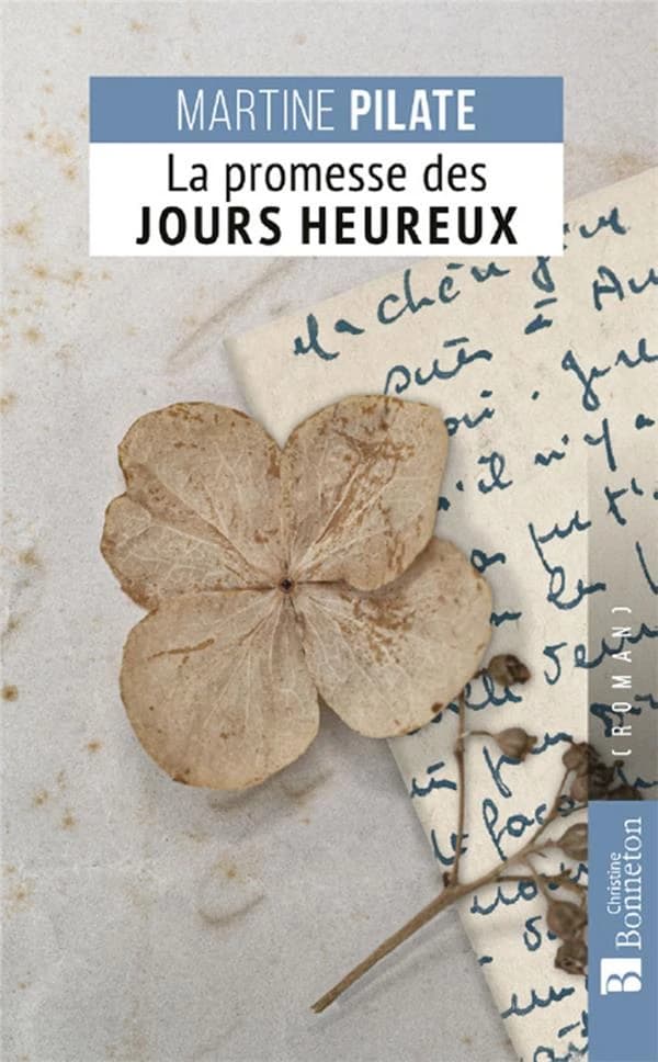 La promesse des jours heureux : roman