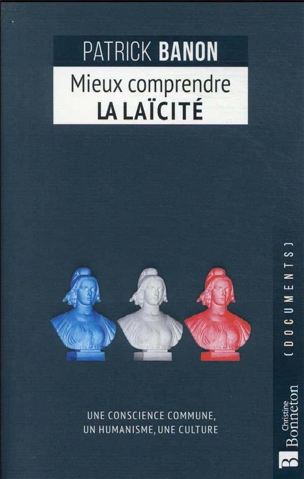 Mieux comprendre la laïcité : une conscience commune, un humanisme, une culture
