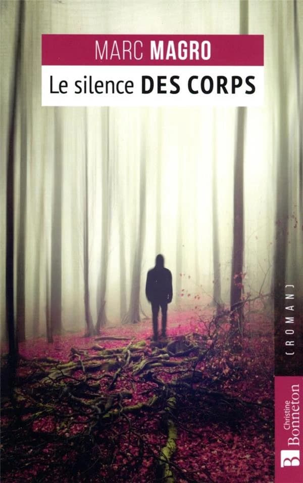 Le silence des corps : roman