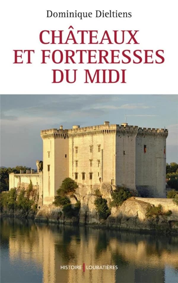 Châteaux et forteresses du Midi : histoire