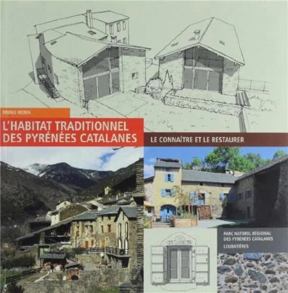 L'habitat traditionnel des Pyrénées catalanes : le connaître et le restaurer