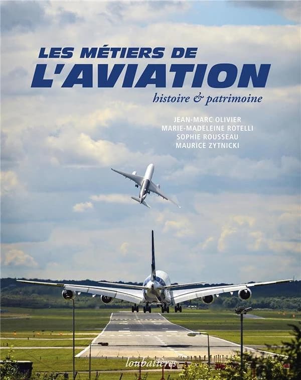 Les métiers de l'aviation : histoire et patrimoine