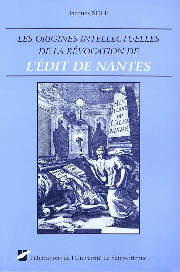Les origines intellectuelles de la Révocation de l'Édit de Nantes