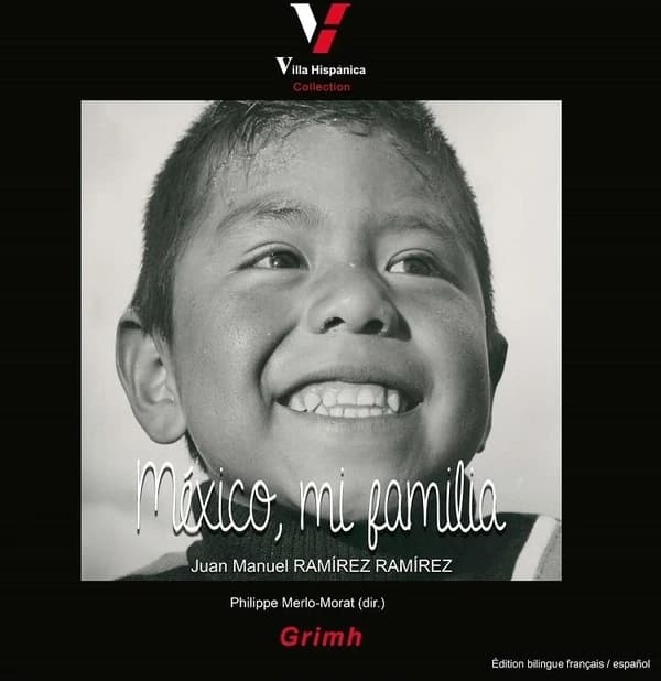 México, mi familia : Juan Manuel Ramírez Ramírez (1914-2002) : [exposition, Cogny, Villa Hispánica-Cogny-Beaujolais Pierres dorées-France, 21 septembre-3 novembre 2019]