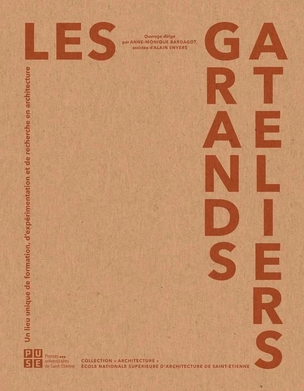 Les Grands ateliers : un lieu unique de formation, d'expérimentation et de recherche en architecture
