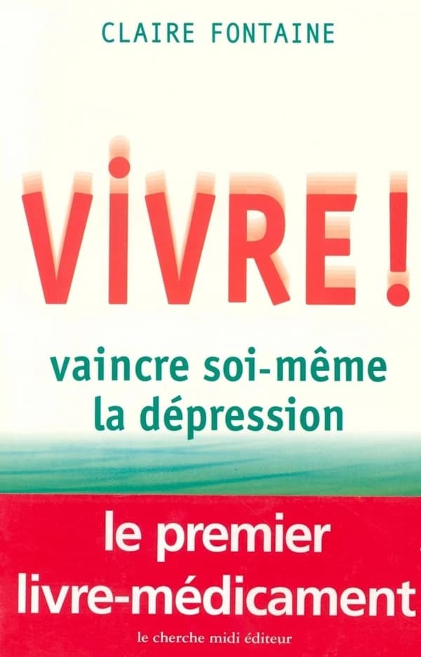 Vivre ! : vaincre soi-même la dépression : témoignage