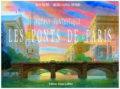Les ponts de Paris : voyage fantastique