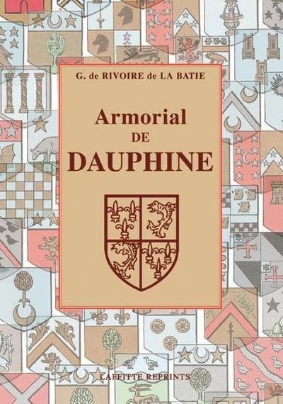 Armorial de Dauphiné ([Reprod. en fac-sim.]) G. de Rivoire de La Bâtie