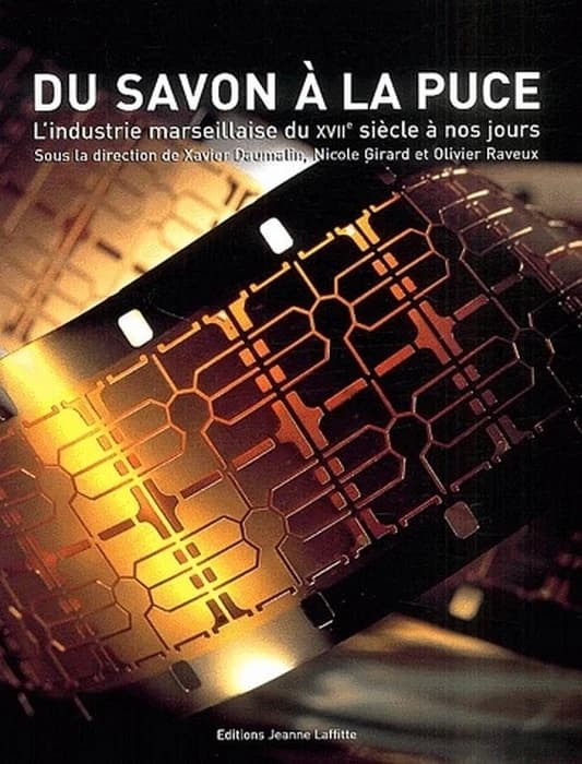 Du savon à la puce : l'industrie marseillaise du XVIIe siècle à nos jours