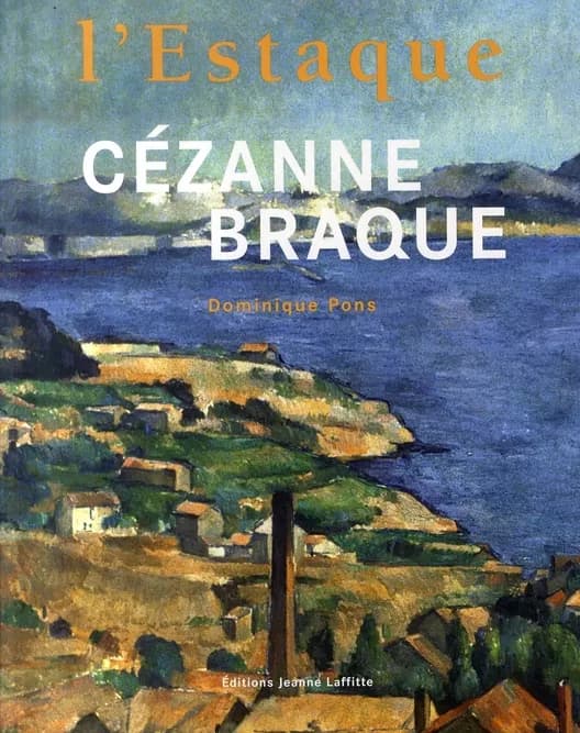L'Estaque : Cézanne, Braque