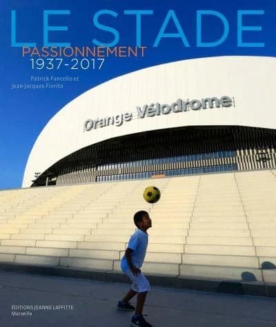 Le stade passionnément : 1937-2017