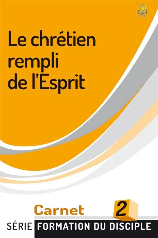 Le chrétien rempli de l'Esprit (2e éd.) [les Navigateurs]