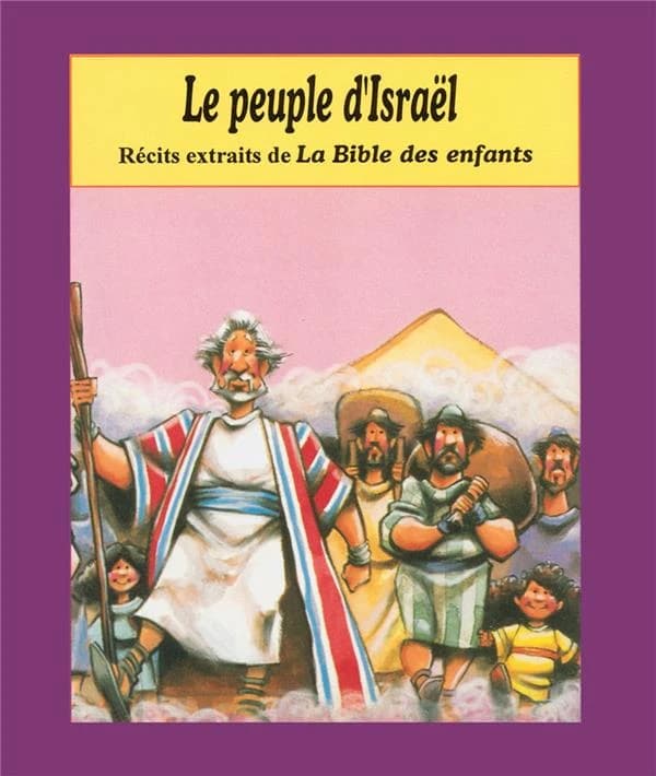 Le peuple d'Israël : récits extraits de "La Bible des enfants"