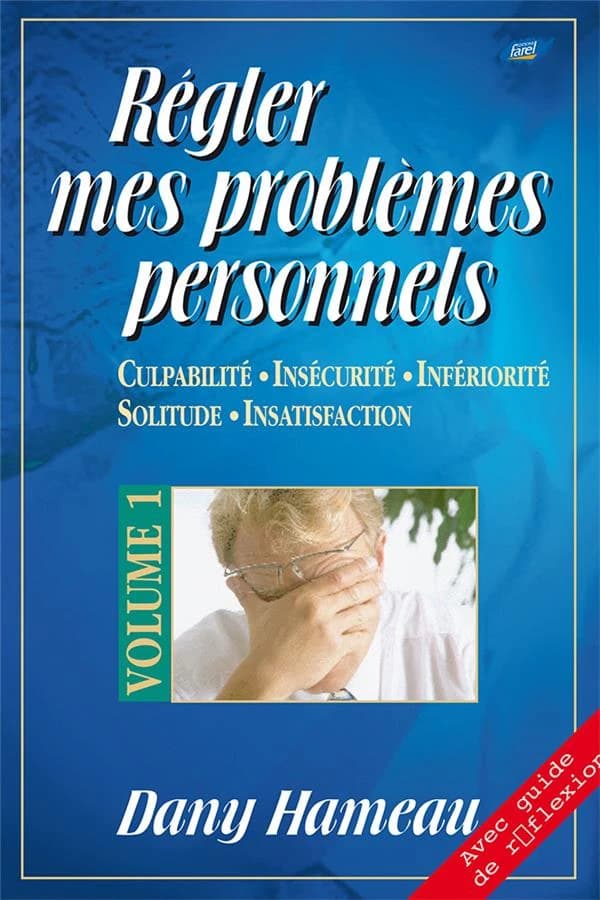 Régler mes problèmes personnels. Volume 1